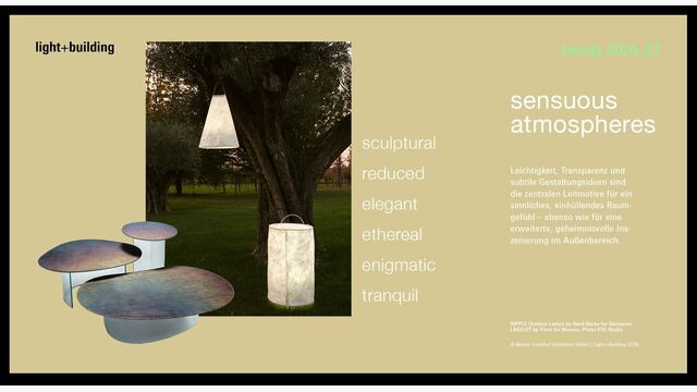 Leichtigkeit und subtile Gestaltungsideen sind in „sensuous atmospheres“ die maß­geblichen Leitmotive.